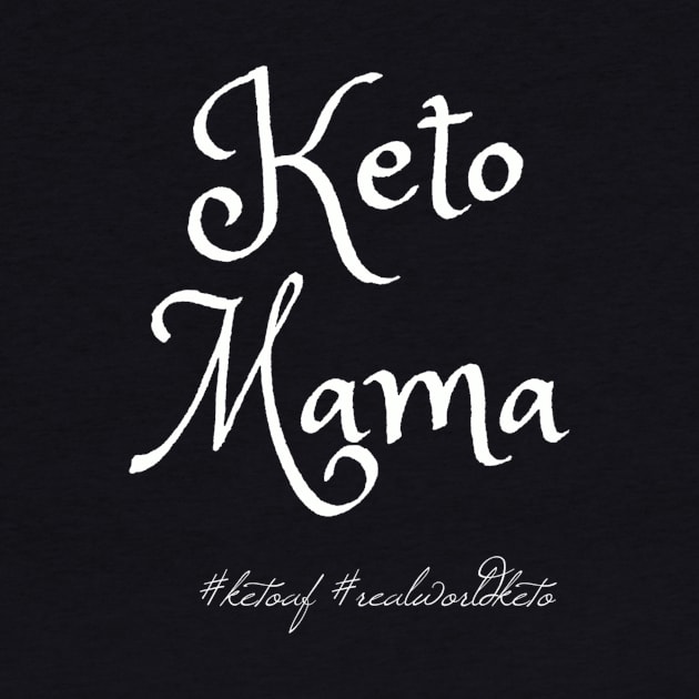 Keto Mama (white font) by KetoMonster